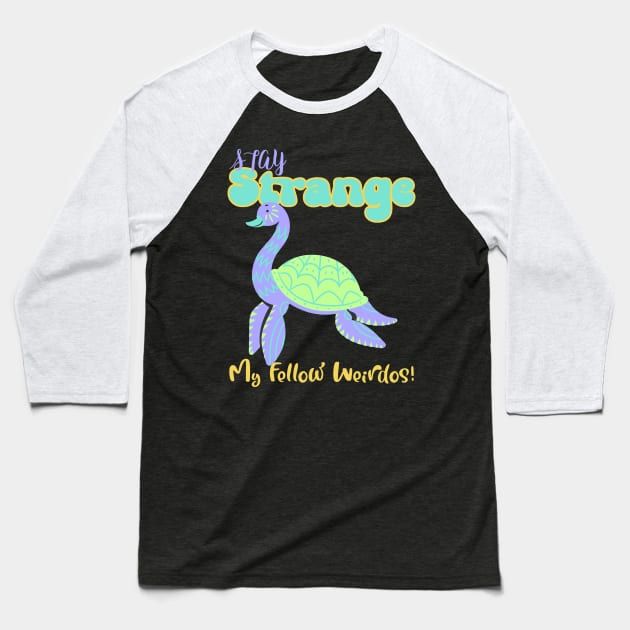 “ Stay Strange My Fellow Weirdos” Colorful Sea Cryptid Baseball T-Shirt by Tickle Shark Designs